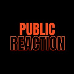 PUBLIC REACTION