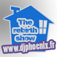 DJ Phoenix - THE REBIRTH SHOW