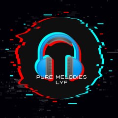 Pure Melodies Lyf
