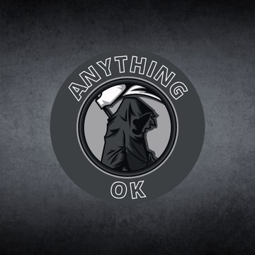 ANYTHING OK