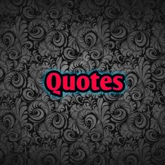 Quotes Worth Sharing