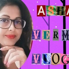 Asha Verma Vlogs