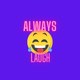 Always Laugh