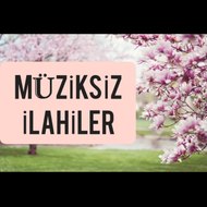 müziksiz ilahiler