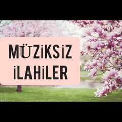 müziksiz ilahiler