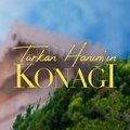 Türkan Hanım'ın Konağı