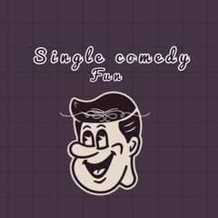 Single Comedy fun