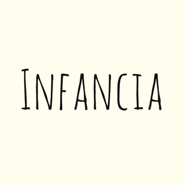 Infancia - Çocukluk