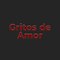 Gritos de Amor - Aşk Ağlatır