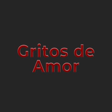 Gritos de Amor - Aşk Ağlatır