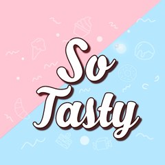 So Tasty