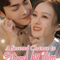 A Second Chance to Stand by Him 【 Full Movie 】
