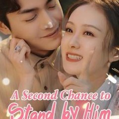 A Second Chance to Stand by Him 《Full-Movie》