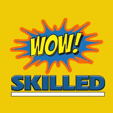 Wow skilled