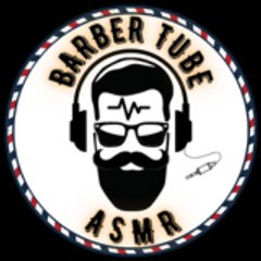 Barber Tube ASMR