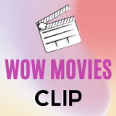 WOW MOVIES CLIP