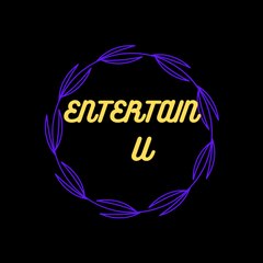 Entertain U