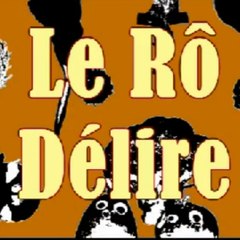 Le Rô Délire