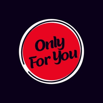 Only For You