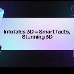 InfoTales 3D – Smart facts, stunning 3D
