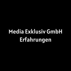 Media Exklusiv GmbH Erfahrungen