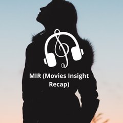 MIR (Movies Insight Recap)