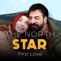 The North Star First Love - Kuzey Yildizi İlk Ask