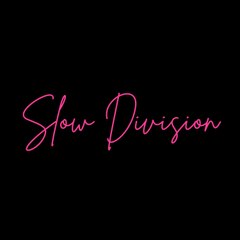 SLOW DIVISION