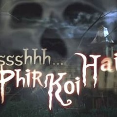 Ssshhhh Phir Koi Hai (Horror Show)