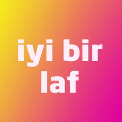iyi bir laf