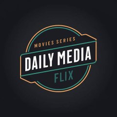 Daily Media Flix - Watch Free Unlimited