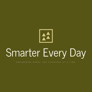 Smarter Every Day