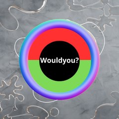 Would You