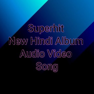 Superhit New Hindi Album Audio Video Song