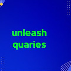 Unleash Quaries