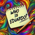 Quien Es Eduardo?
