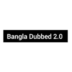 Bangla Dubbed 2.0