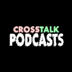 CROSSTALK PODCASTS