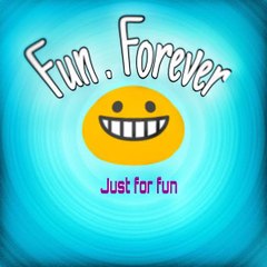 Fun forever