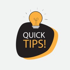 Quick Tips