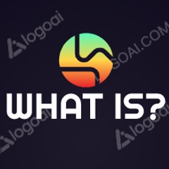 WHAT IS?