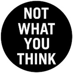 Not What You Think