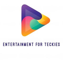 Entertainment for Teckies