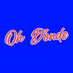 Oh Dónde - Ah Nerede