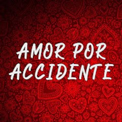 Amor Por Accidente - Kazara Aşk