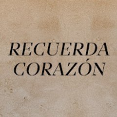 Recuerda Corazón - Hatırla Gönül
