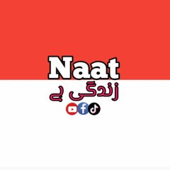 Naat Zindagi Hai