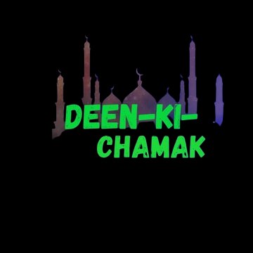 Deen-ki-chamak