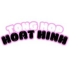 Tổng Hợp Hoạt Hình
