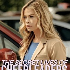 The Secret Lives of Cheerleaders  "FULL-MOVIE"